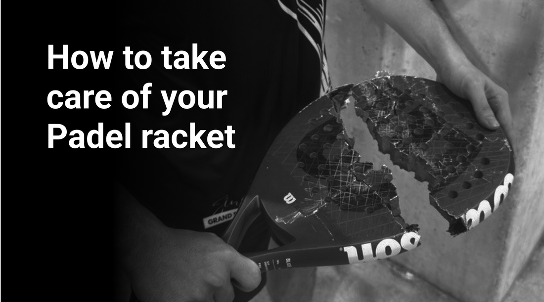 How to take care of your padel racket